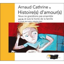 CD - Histoire(s) d'amour(s) - Arnaud Cathrine (2 courts romans jeunes