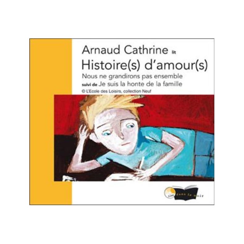 CD - Histoire(s) d'amour(s) - Arnaud Cathrine (2 courts romans jeunes